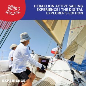 Heraklion Active Sailing Experience | The Digital Explorer’s Edition